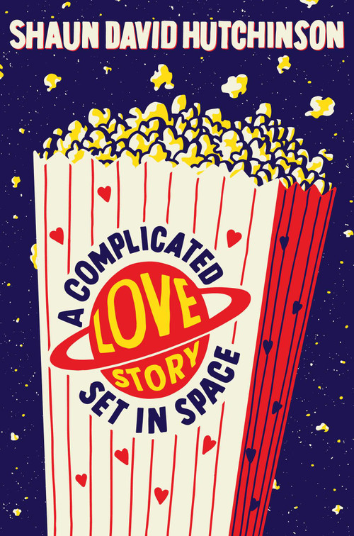 A Complicated Love Story Set in Space - 9781534448544 by Shaun David Hutchinson, 9781534448544