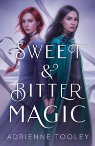 Sweet & Bitter Magic - 9781534453869 by Adrienne Tooley, 9781534453869