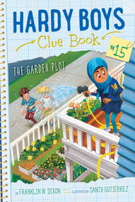 The Garden Plot by Franklin  W. Dixon, Santy Gutierrez, 9781534476837