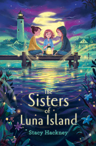 The Sisters of Luna Island by Stacy Hackney, 9781534488694