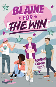 Blaine for the Win by Robbie Couch, 9781534497467