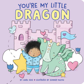 You're My Little Dragon by Laura Gehl, Summer Macon, 9781534497986