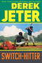 Switch-Hitter by Derek Jeter, Paul Mantell, 9781534499775