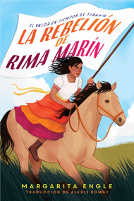 La rebelión de Rima Marín (Rima's Rebellion) (El valor en tiempos de tiranía) (Spanish Edition) by Margarita Engle, Alexis Romay, 9781534499867