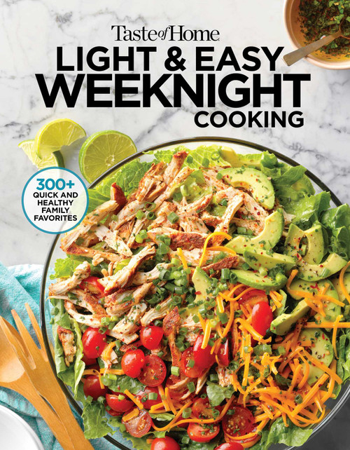 Taste of Home Light & Easy Weeknight Cooking (307 Healthy Recipes for Quick & Delicious Meals) by Taste of Home, 9781621457565