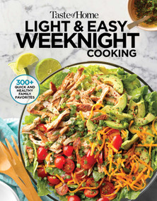 Taste of Home Light & Easy Weeknight Cooking (307 Healthy Recipes for Quick & Delicious Meals) by Taste of Home, 9781621457565