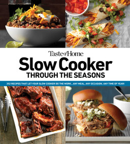 Taste of Home Slow Cooker Through the Seasons (350+ Seasonal Recipes For Busy Families) by Taste of Home, 9781621457589