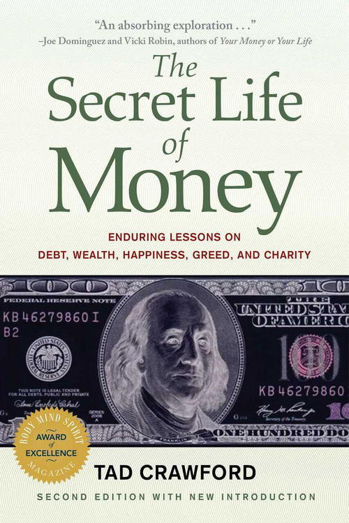 The Secret Life of Money (How Money Can Be Food for the Soul) - 9781621538042 by Tad Crawford, 9781621538042