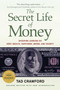 The Secret Life of Money (How Money Can Be Food for the Soul) - 9781621538042 by Tad Crawford, 9781621538042