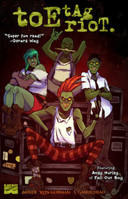 Toe Tag Riot by Matt Miner, Sean Von Gorman, 9781628751109