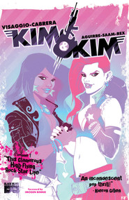 Kim & Kim, Vol 1: This Glamorous, High-Flying Rockstar Life by Magdalene Visaggio, Eva Cabrera, Claudia Aguirre, Tess Fowler, 9781628751604