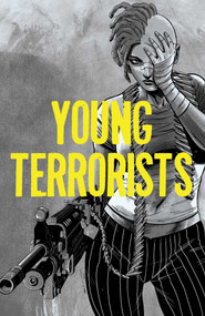 Young Terrorists, Vol 1 by Matteo Pizzolo, Amancay Nahuelpan, 9781628752090