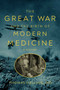 The Great War and the Birth of Modern Medicine by Thomas Helling, 9781643138992