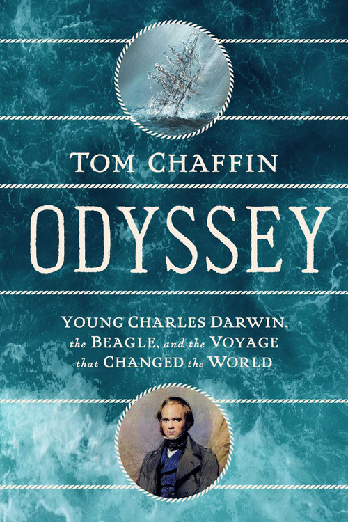 Odyssey (Young Charles Darwin, The Beagle, and The Voyage that Changed the World) by Tom Chaffin, 9781643139081