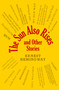 The Sun Also Rises and Other Stories by Ernest Hemingway, 9781645177159