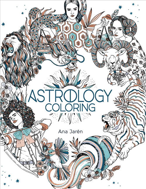 Astrology Coloring by Ana Jarén, Ana Jarén, 9781645178552