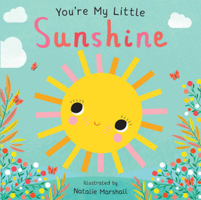 You're My Little Sunshine by Nicola Edwards, Natalie Marshall, 9781645178859