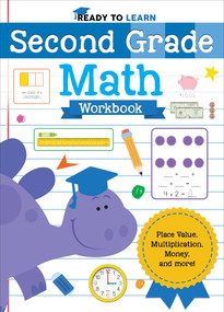 Ready to Learn: Second Grade Math Workbook (Place Value, Multiplication, Money, and More!) by Editors of Silver Dolphin Books, 9781645179054