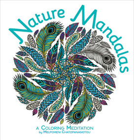 Nature Mandalas Coloring (A Coloring Meditation) - 9781645179085 by Melpomeni Chatzipanagiotou, 9781645179085