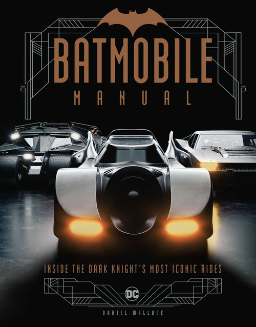 Batmobile Manual (Inside the Dark Knight's Most Iconic Rides) by Daniel Wallace, Lukasz Liszko, 9781647223298