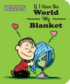 If I Gave the World My Blanket by Charles  M. Schulz, Justin Thompson, Justin Thompson, 9781665900768