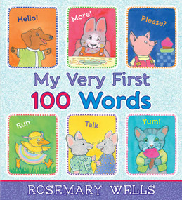 My Very First 100 Words by Rosemary Wells, Rosemary Wells, 9781665901161