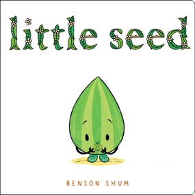 Little Seed - 9781665902946 by Benson Shum, Benson Shum, 9781665902946