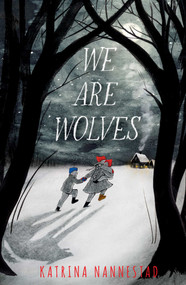 We Are Wolves by Katrina Nannestad, 9781665904223