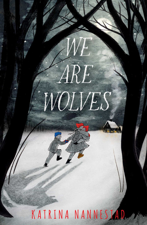 We Are Wolves by Katrina Nannestad, 9781665904223