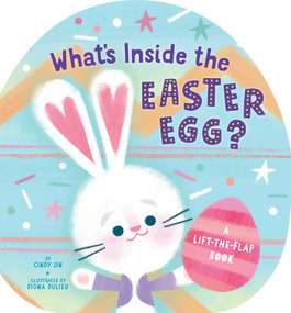 What's Inside the Easter Egg? (A Lift-the-Flap Book) by Cindy Jin, Fiona Dulieu, 9781665905701