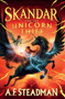 Skandar and the Unicorn Thief by A.F. Steadman, 9781665912730