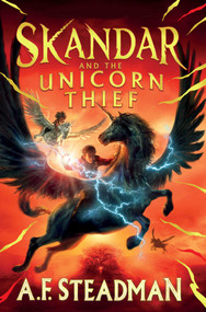 Skandar and the Unicorn Thief by A.F. Steadman, 9781665912730