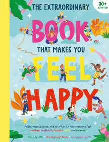 The Extraordinary Book that Makes You Feel Happy ((Kid's Activity Books, Books About Feelings, Books about Self-Esteem)) by Earth Aware Kids, Poppy O'Neill, Caribay M.  Benavides, Wynne Kinder, 9781681887388