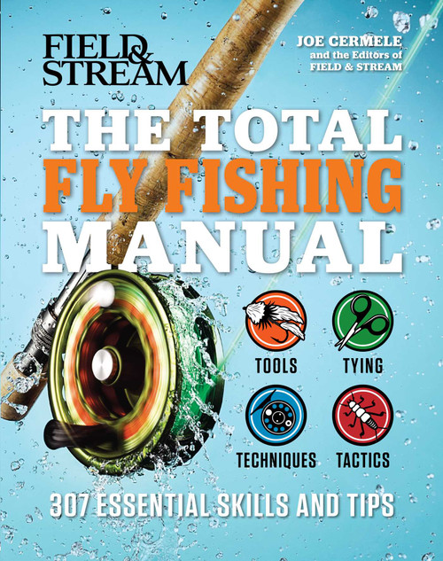 The Total Fly Fishing Manual (307 Essential Skills and Tips) - 9781681888224 by Joe Cermele, 9781681888224