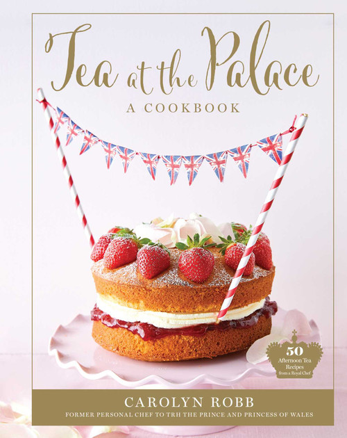 Tea at the Palace: A Cookbook (50 Delicious Afternoon Tea Recipes) by Carolyn Robb, 9781681888248