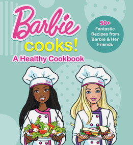 Barbie Cooks! A Healthy Cookbook by Mattel, 9781681888330