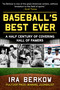 Baseball's Best Ever (A Half Century of Covering Hall of Famers) by Ira Berkow, 9781683584452