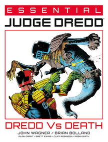 Essential Judge Dredd: Dredd Vs. Death by John Wagner, Alan Grant, Brian Bolland, Brett Ewins, Cliff Robinson, Robin Smith, Alex Ronald, Pat Mills, Bryan Talbot, Andy Clarke, 9781786184818