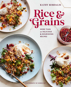 Rice & Grains (More than 70 delicious and nourishing recipes) by Kathy Kordalis, 9781788794299
