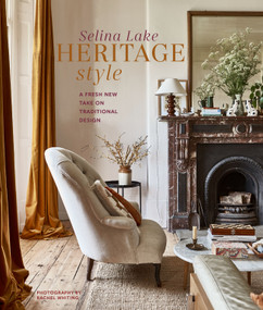 Heritage Style (A fresh new take on traditional design) by Selina Lake, 9781788794329