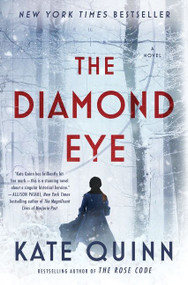 The Diamond Eye (A Novel) by Kate Quinn, 9780062943514