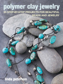 Polymer Clay Jewelry (35 step-by-step projects for beautiful beads and jewelry) by Linda Peterson, 9781800650824