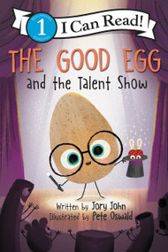 The Good Egg and the Talent Show by Jory John, Pete Oswald, 9780062954589