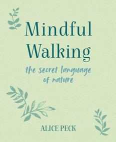Mindful Walking (The Secret Language of Nature) by Alice Peck, 9781800650886