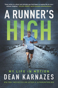 A Runner's High (My Life in Motion) - 9780062955517 by Dean Karnazes, 9780062955517