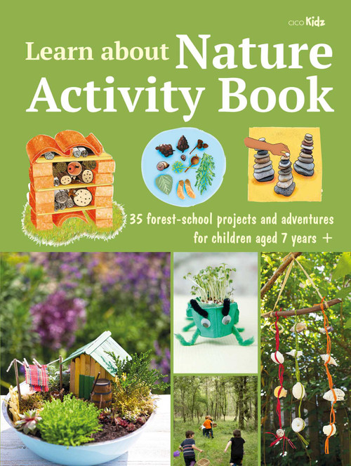 Learn about Nature Activity Book (35 forest-school projects and adventures for children aged 7 years+) by CICO Kidz, 9781800650947