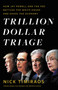 Trillion Dollar Triage (How Jay Powell and the Fed Battled the White House and Saved the Economy) by Nick Timiraos, 9780316272810
