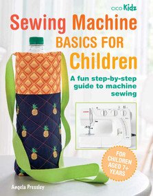 Sewing Machine Basics for Children (A fun step-by-step guide to machine sewing) by Angela Pressley, 9781800651029