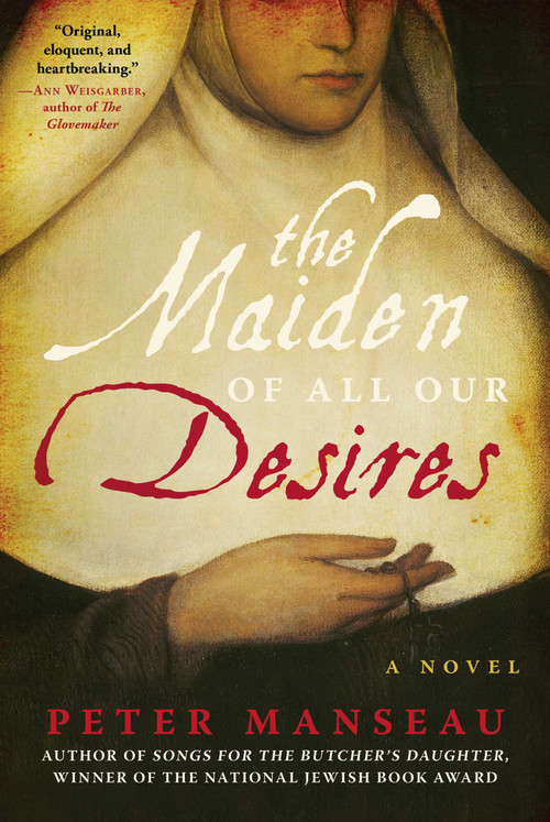 The Maiden of All Our Desires (A Novel) by Peter Manseau, 9781950994212