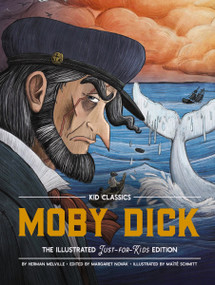 Moby Dick - Kid Classics (The Classic Edition Reimagined Just-for-Kids!) by Maïté Schmitt, Margaret Novak, Thomas Nelson, 9781951511302